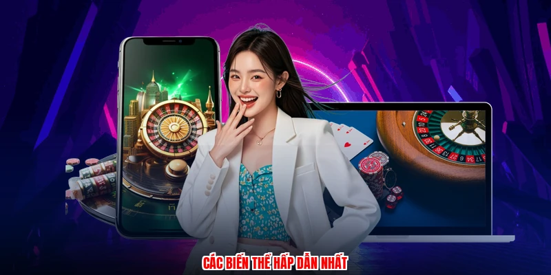 Các biến thể hấp dẫn nhất