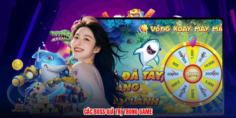 Các boss giá trị trong game