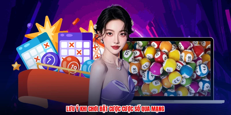 Lưu ý khi chơi đặt cược cược số qua mạng