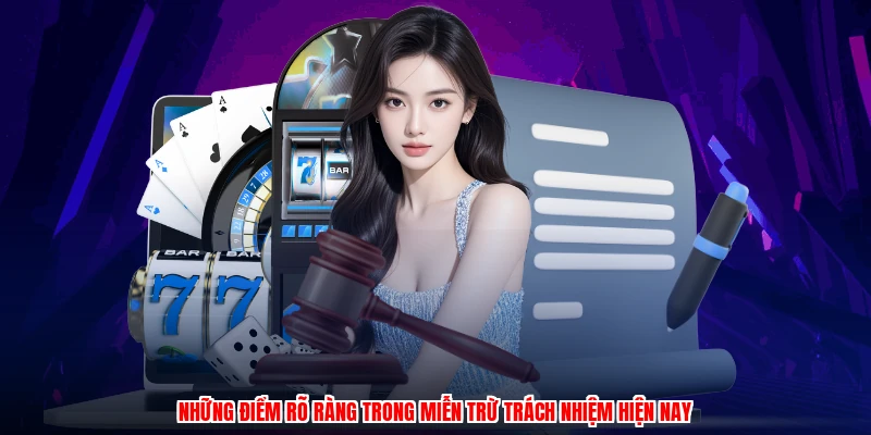 Những điểm rõ ràng trong miễn trừ trách nhiệm hiện nay