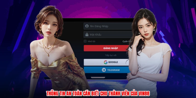 Thông tin an toàn cần biết cho thành viên của VIN88
